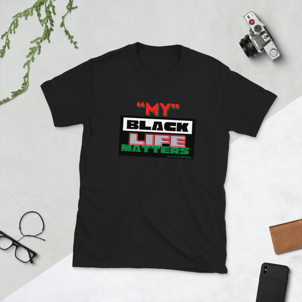 “My Black Life Matters” Unisex T-Shirt