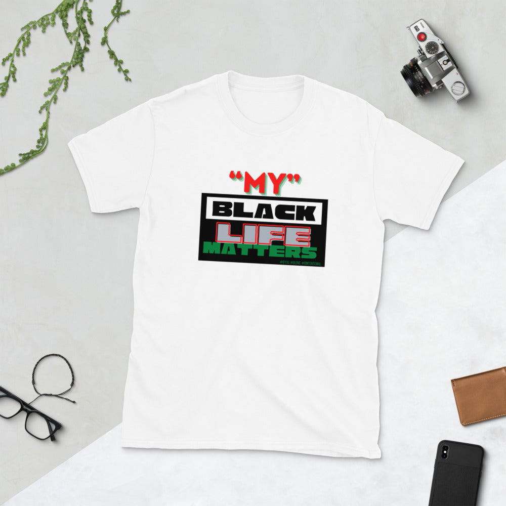 “My Black Life Matters” Unisex T-Shirt