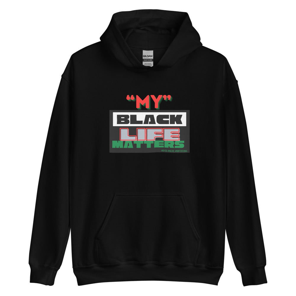 “My Black Life Matters” Unisex Statement Hoodie