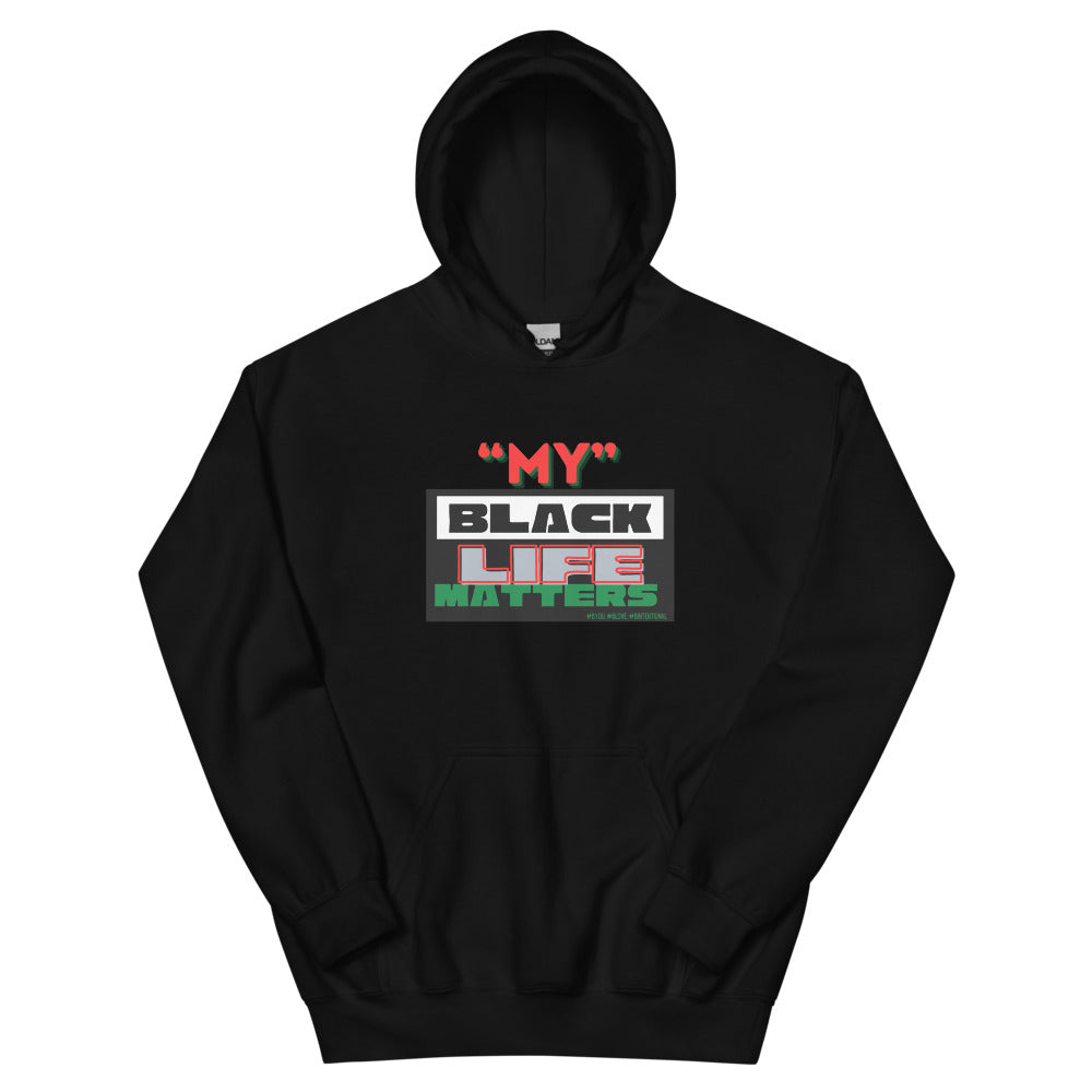 “My Black Life Matters” Unisex Statement Hoodie